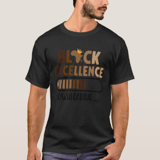 Dy Black History Month Black Excellence Loading Me T Shirt