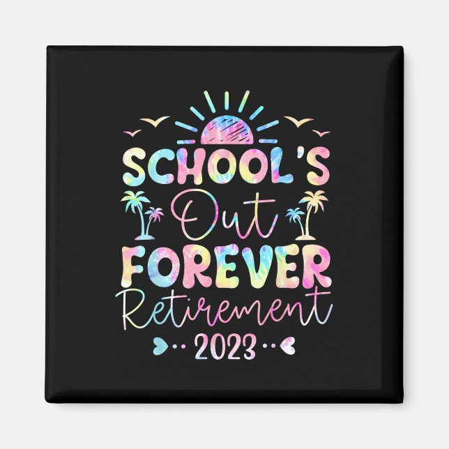 Dye School's Out Forever Pension Lärarexamen Retir Magnet (Framsidan)