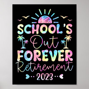 Dye School's Out Forever Pension Lärarexamen Retir Poster