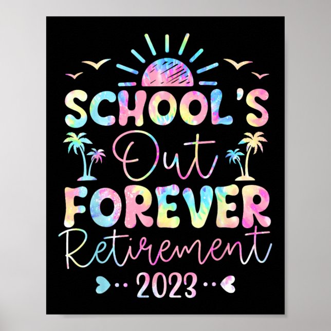Dye School's Out Forever Pension Lärarexamen Retir Poster (Framsidan)