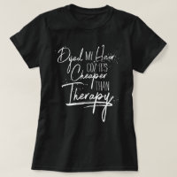 Dyed Hair Cheaper than Therapy Calligraphy Slogan
