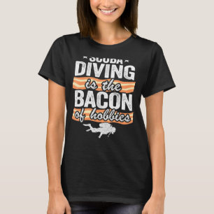 Dyka är bacon of Hobbiess Dive Pappa Scub T Shirt