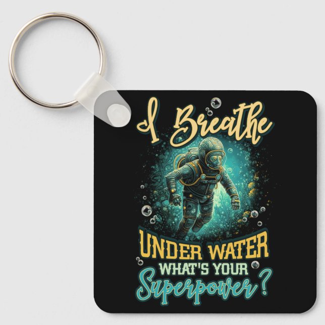 Dyka Diver I Breathe Under Vatten Oceanen Sup Nyckelring (Framsida)
