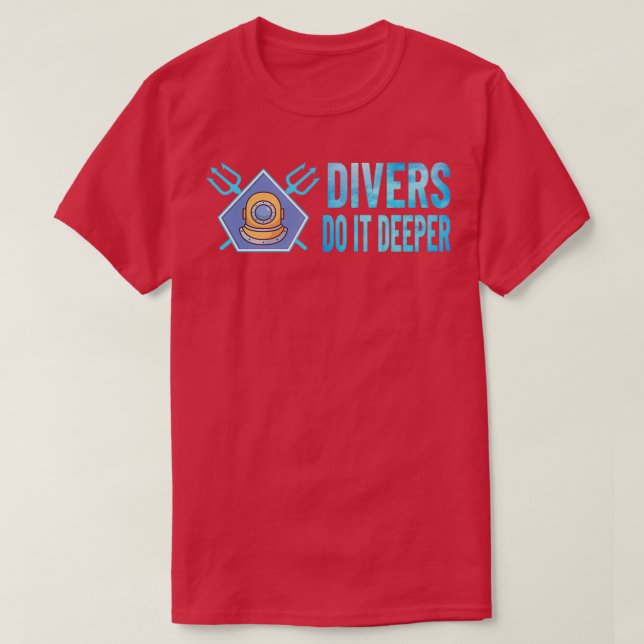 DYKAN Drar för SCUBA DIVER gör det djupare 2 T Shirt (Design framsida)