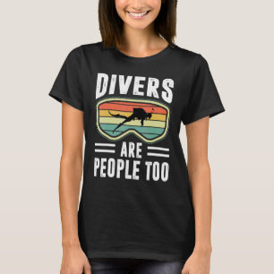 Dykare Är Också Människor Scuba Dykning T Shirt