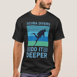 dykare gör det djupare - Dyka - Diver T Shirt