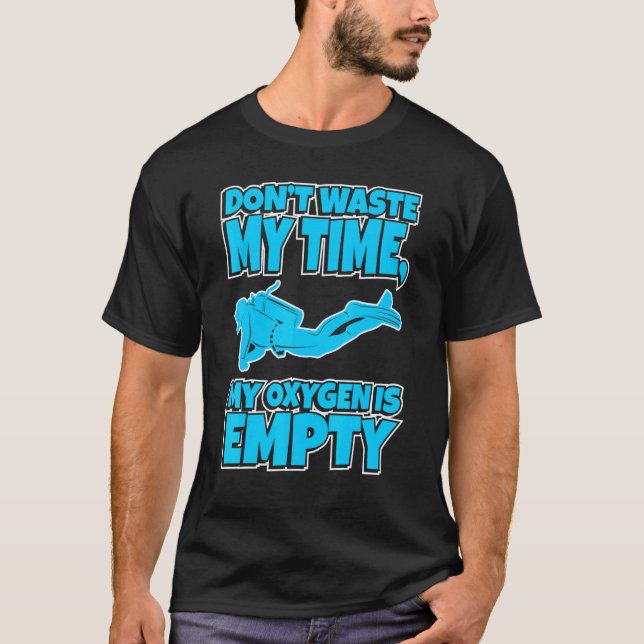 Dykare Ner Dyk Syre Är Tomt Scuba Dykning Ameri T Shirt (Framsida)