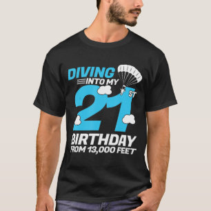Dykning på min 21:a födelsedag - Skydiving Birthda T Shirt
