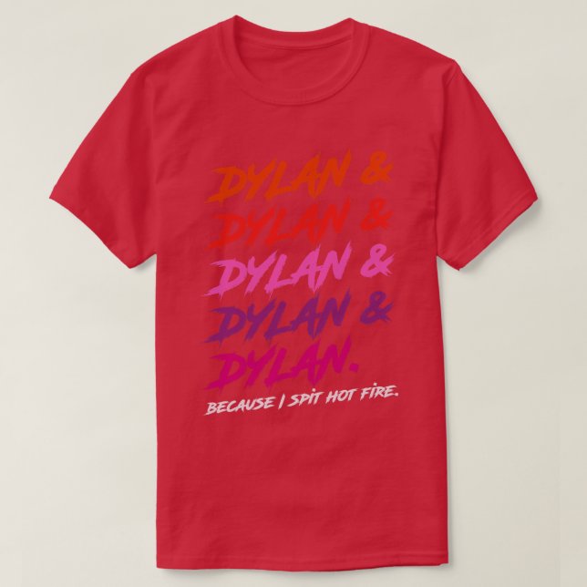 Dylan för att jag spottade Hett Fire T Shirt (Design framsida)