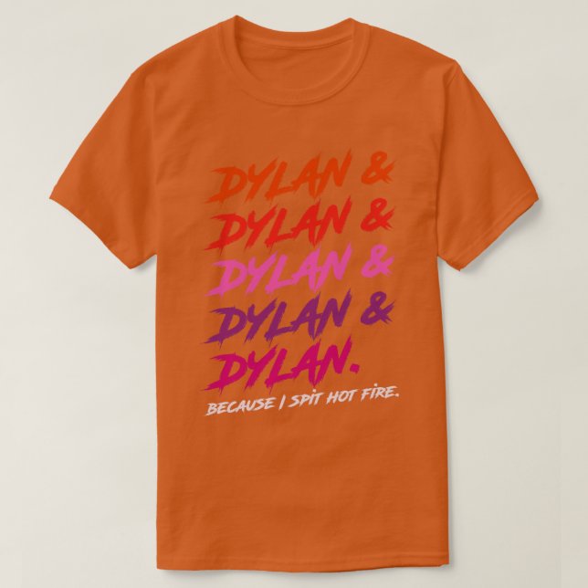 Dylan för att jag spottade Hett Fire T Shirt (Design framsida)