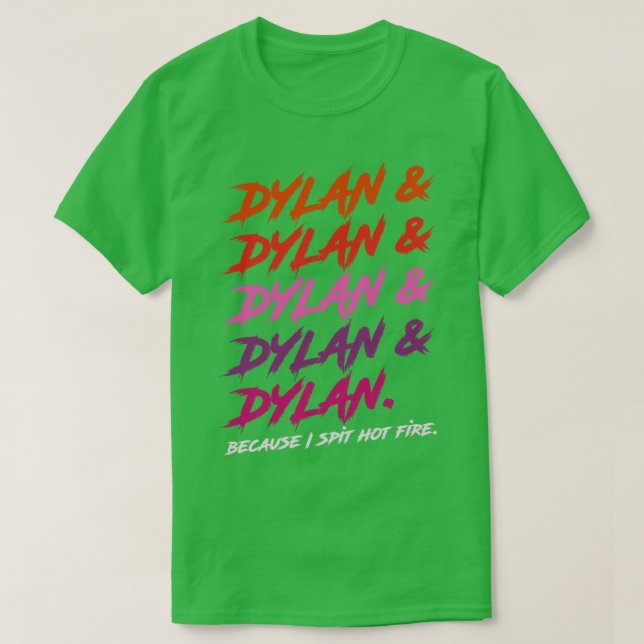 Dylan för att jag spottade Hett Fire T Shirt (Design framsida)
