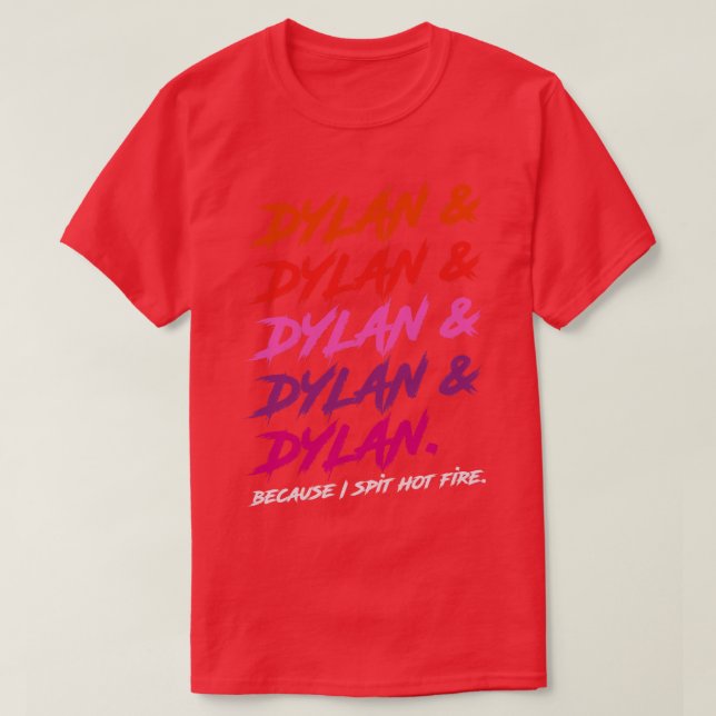 Dylan för att jag spottade Hett Fire T Shirt (Design framsida)