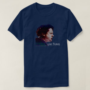 Dylan Thomas T Shirt
