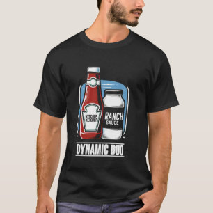 Dynamic Duo Ketchup Ranch Dressing Condition Food T Shirt