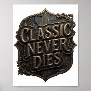 Dynamic Gold CLASSIC NEVER DIES Textdesign Poster