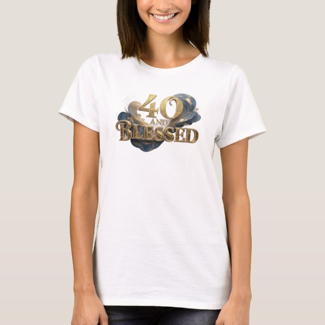 Dynamisk 40 OCH VÄLSIGNAD stilstatement T Shirt (Framsida)
