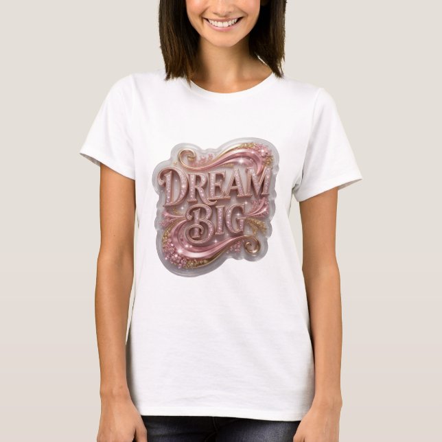 Dynamisk Rosa DRÖM STORT Konstnärligt Motiv T Shirt (Framsida)