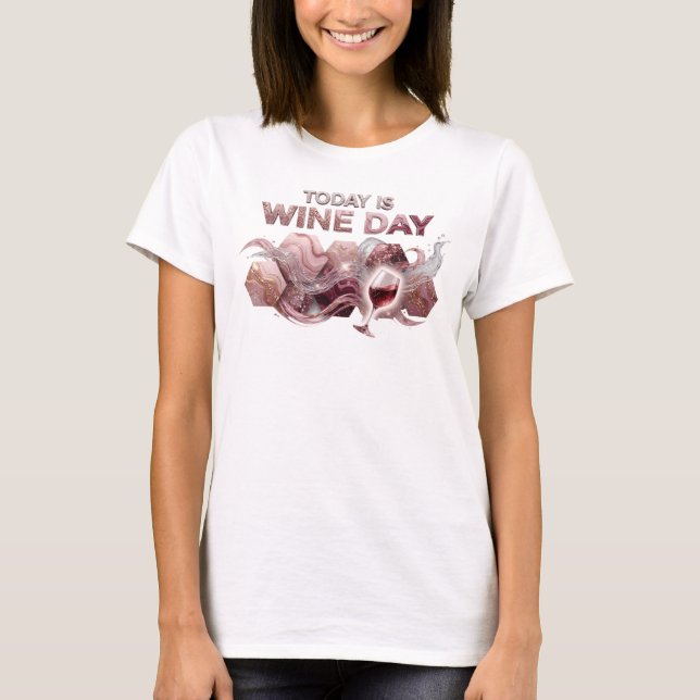 Dynamisk Rosa IDAG ÄR VINETS DAG Citat T-Shirt (Framsida)