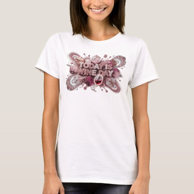 Dynamisk Rosa IDAG ÄR VINETS DAG Konstnärligt Moti T Shirt (Framsida)