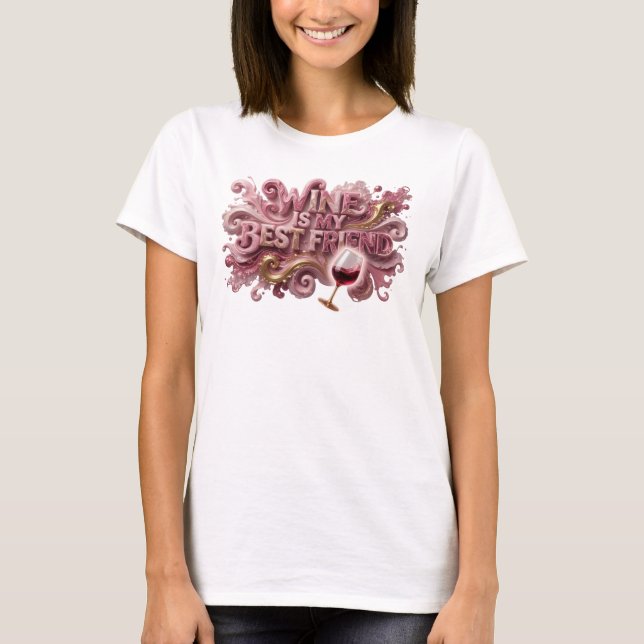 Dynamisk Rosa VIN ÄR MIN BÄSTA VÄN T-shirt (Framsida)