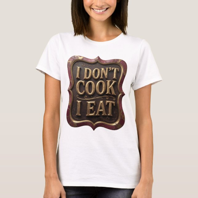 Dynamiskt Guld JAG KOKAR INTE JAG ÄTER Statement D T Shirt (Framsida)