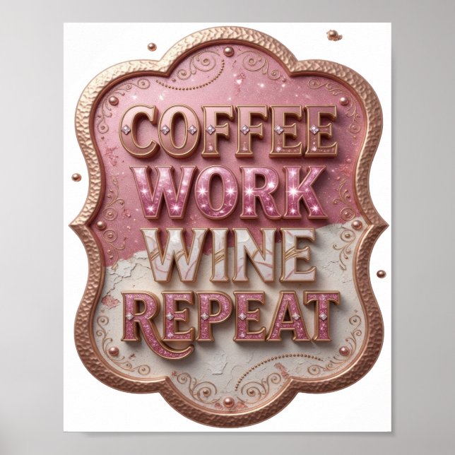 Dynamiskt Guld KAFFE ARBETE VIN REPETERAR Poster (Framsidan)