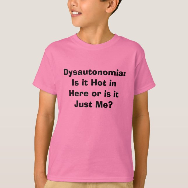Dysautonomia: Är är den som in här hoas eller, det T-shirt (Framsida)