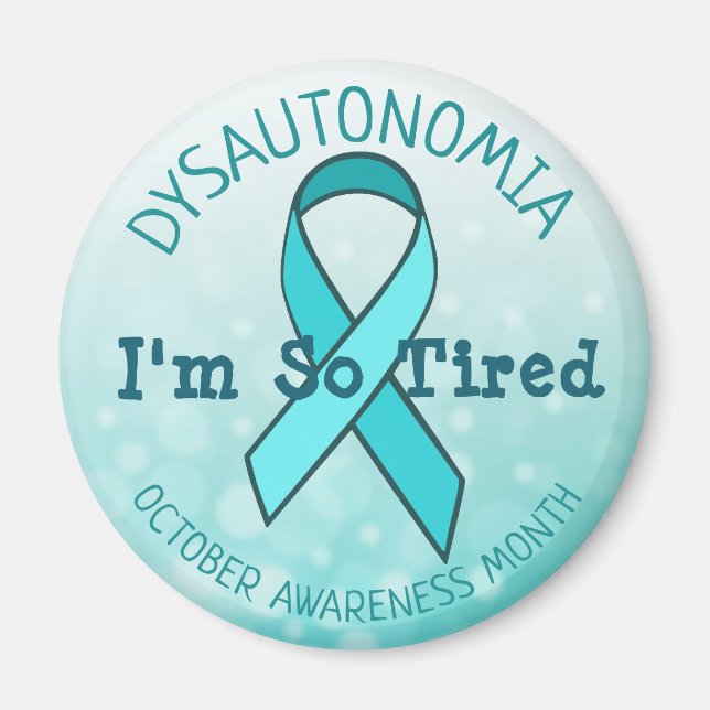 Dysautonomia Awareness Month Im so Tired Magnet (Framsidan)