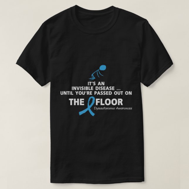 Dysautonomia Awareness Shirt It's an invisible dis T Shirt (Design framsida)