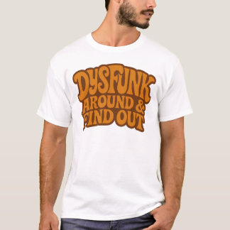 DysFunkRound och Find Out T Shirt