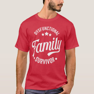 Dysfunktionell Familjeöverlevare Roligt Sarksastis T Shirt