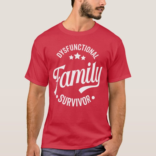 Dysfunktionell Familjeöverlevare Roligt Sarksastis T Shirt (Framsida)
