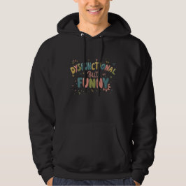 Dysfunktionell men rolig hoodie