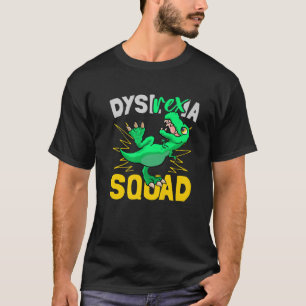 Dysl-Rex-Ia - Dyslexia Squad Dyslexia Teacher Fu T Shirt