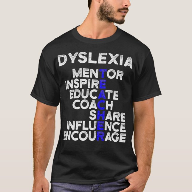 Dysleia Teacher Therapist Educate Dysleic Therapy  T Shirt (Framsida)
