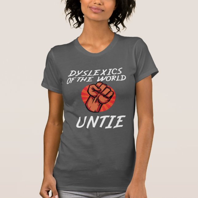 Dyslexi av World Untie Funny Dyslexia Gift T Shirt (Framsida)