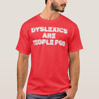 Dyslexia ADHD Dyslexics Disorder Awareness 565 T Shirt