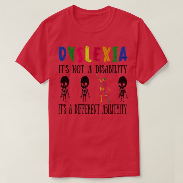 Dyslexia är inte invalidiserad och har en annan fö t shirt (Design framsida)
