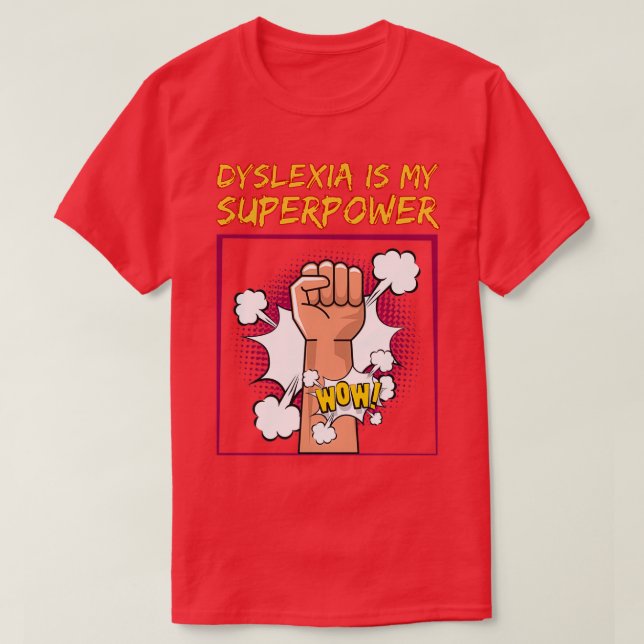 Dyslexia är min supermakt.. t shirt (Design framsida)