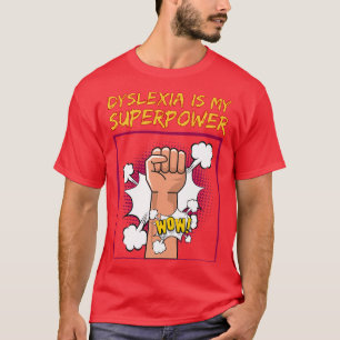 Dyslexia är min supermakt.. t shirt