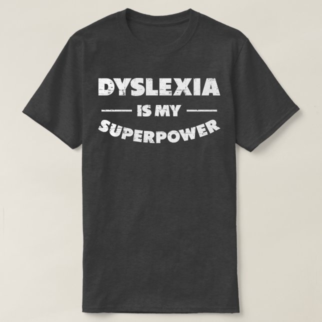 Dyslexia är min supermakts-dyslexi t shirt (Design framsida)