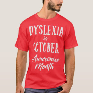 Dyslexia är Oktobermedvetenhet Månad 4 T Shirt