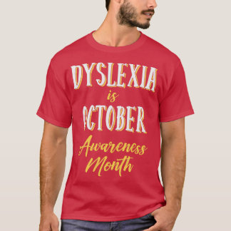 Dyslexia är Oktobermedvetenhet Månad 7 T Shirt