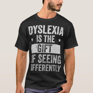 Dyslexia Awareness Teacher Dyslexia Gift Seeing Di T Shirt