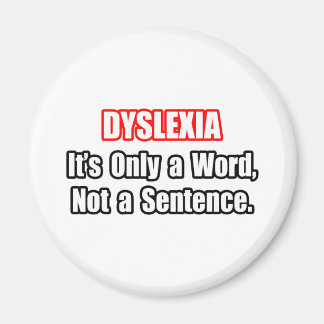 Dyslexia.. ingen mening magnet