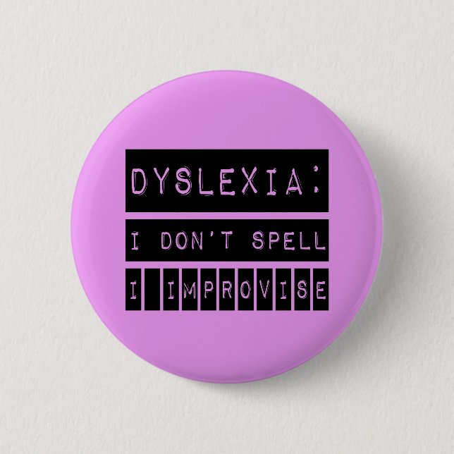 Dyslexia: Jag stavar inte - jag improviserar - Knapp (Framsida)