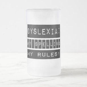 Dyslexia: Mitt stava min regler!  Dyslexic Frostat Ölglas