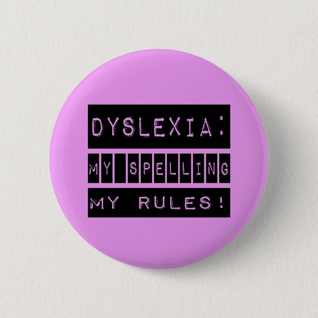 Dyslexia: Mitt stava min regler!  Dyslexic Knapp (Framsida)