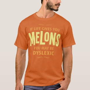Dyslexia T Shirt - om du är liGe så smälter du
