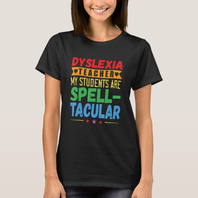 Dyslexia Teacher Awareness Dyslexic Reading Therap T Shirt (Framsida)